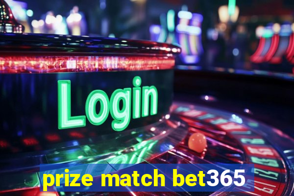 prize match bet365